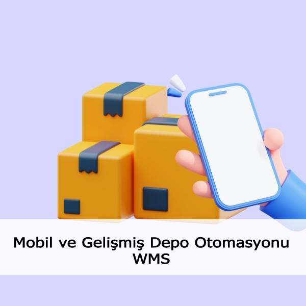 Entegra Mobil Depo ve Gelişmiş Depo Otomasyonu (WMS)