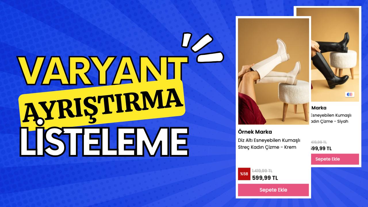 Varyant Ayrıştırma (Listeleme) Özelliği