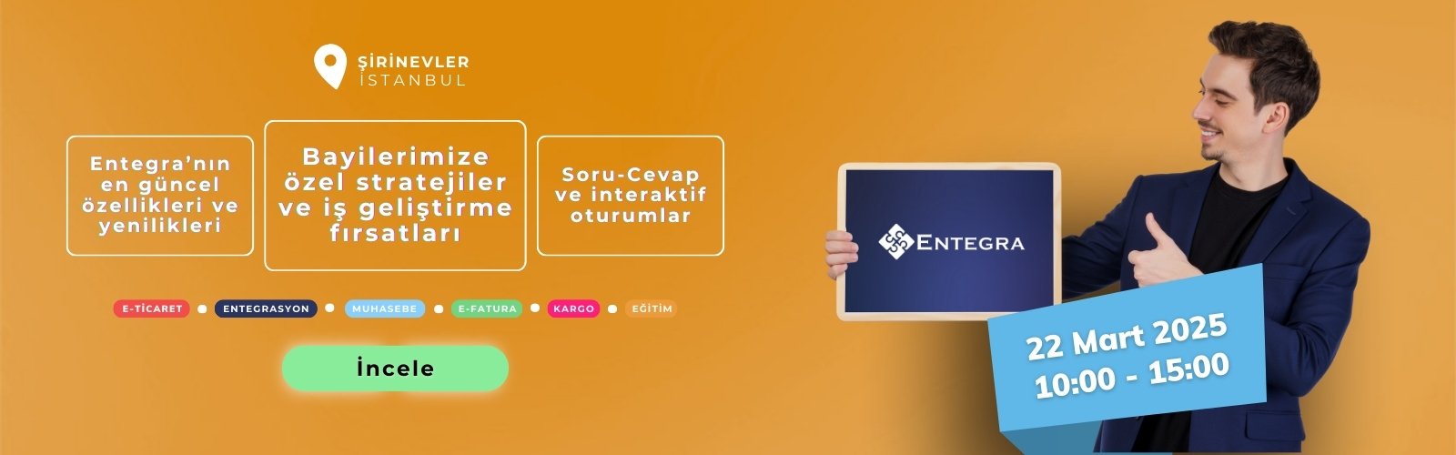 Entegra Bayi ve Çözüm Ortakları Sunumu Katılım Başvuru Formu 22 Mart Cumartesi 10:00