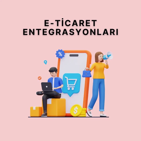 E-Ticaret Entegrasyonları